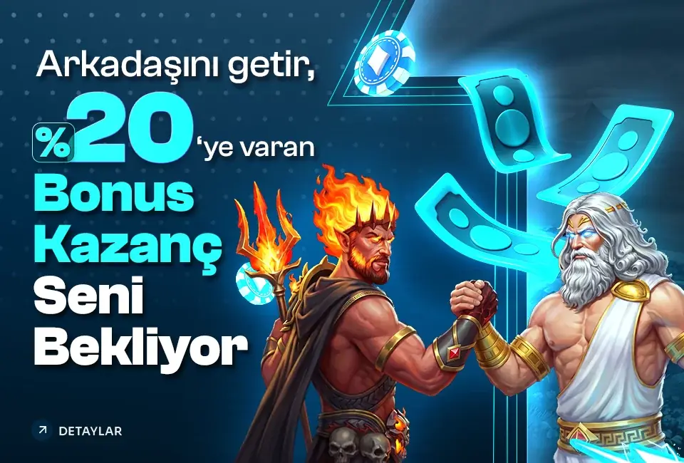 Arkadaşını Getir, %20’ye Varan Bonus